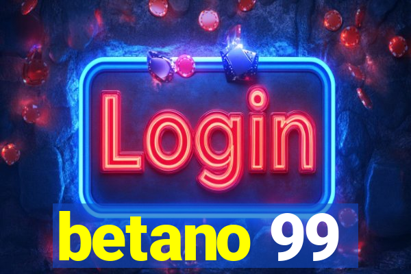 betano 99